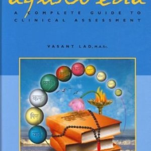 Textbook of Ayurveda, Volume Two: A Complete Guide to Clinical Assessment _new