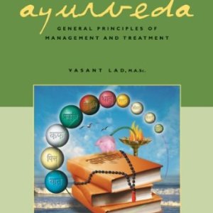 Textbook of Ayurveda, Volume Three: General Principles of Management and Treatment _new